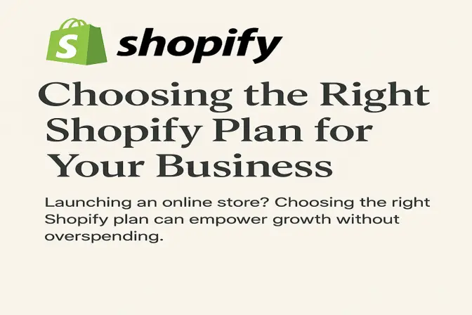 Choosing the Right Shopify Plan for Your Business